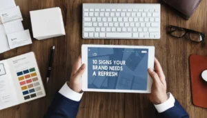10 Signs Your Brand Identity Needs a Refresh